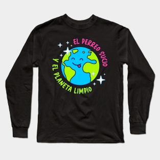 El perreo sucio y el planeta limpio Long Sleeve T-Shirt